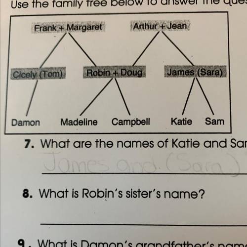 7. What are the names of Katie and Sam's parents?

8. What is robin sister’s name ?
9. What is Dam