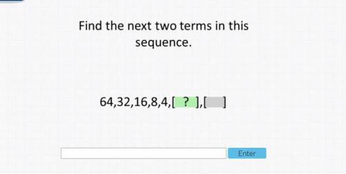 Find the next two terms in this sequence: 64,32,16,8,4