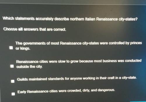 Which statements accurately describe northern Italian Renaissance city-states? Choose all answers t