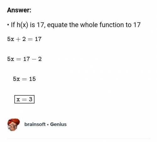H(x)=17, x=?
H(x)=5x+2
I don't know how to find x?