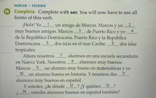 Complete with ser. You will now have to use all

forms of this verb.
¡Hola! Yo 1
un amigo de Marco