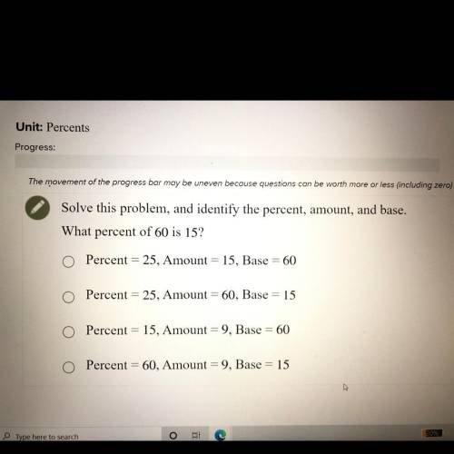 What percent of 60 is 15? Please help 10points