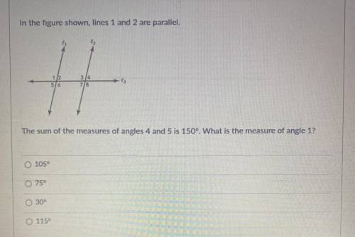 The sum of the measures of angles 4 and 5 is 150 degrees . What is the measure of angle 1?