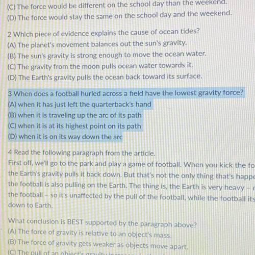 When does a football hurled across a field have the lowest gravity force (A) when it has just left