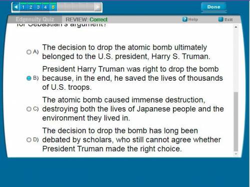Sebastian is writing an argument for his social studies class about the use of the atomic bomb by th