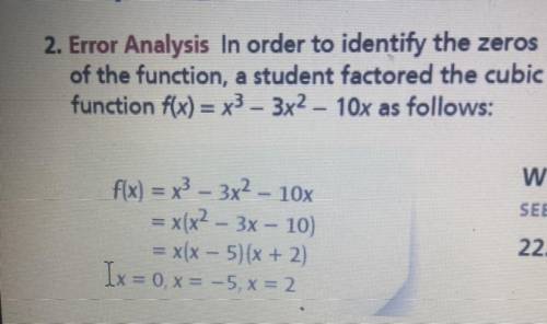 In order to identify the zeros

of the function, a student factored the cubic
function f(x) = x^3-