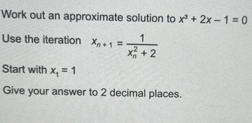 Work out an approximate solution to x^3 + 2x - 1 = 0