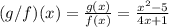 (g/f)(x) =  \frac{g(x)}{f(x)}  =  \frac{ {x}^{2} - 5 }{4x + 1}