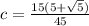 c=\frac{15(5+\sqrt{5} )}{45}