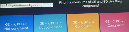 Find the measures of GE and BD. Are they congruent ?