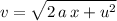 \begin{aligned}v &= \sqrt{2\, a\, x + u^{2}}\end{aligned}