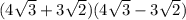 (4 \sqrt{3}  + 3 \sqrt{2} )(4 \sqrt{3}  - 3 \sqrt{2} )