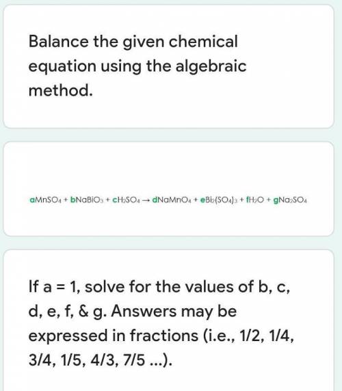 Balance the given chemical equation using the algebraic method.