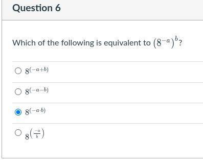 Help im taking a quiz which of the following is equivalent to (8^-a)^b