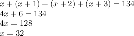 x+(x+1)+(x+2)+(x+3)=134\\4x+6=134\\4x=128\\x=32