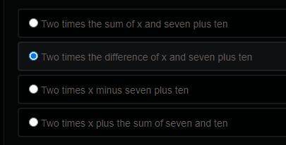 Which phrase matches the algebraic expression below?
2(x + 7) + 10
