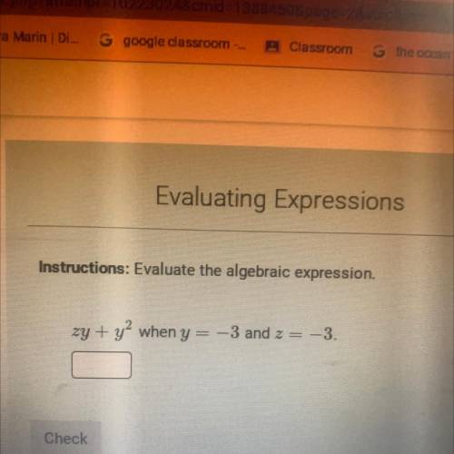 Instructions: Evaluate the algebraic expression.
zy + y2 when y = -3 and z
-3.
-
