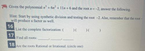 Given the polynomial and the root shown below answer the following questions.(please help me)