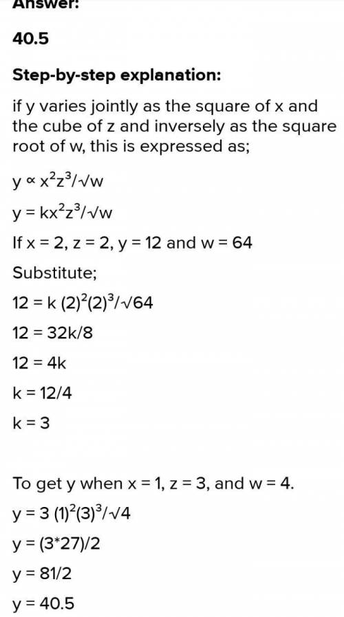 If y varies jointly as x and z and inversely as w, and y = 32, when x = 2, z = 3, and w = 4. Find th