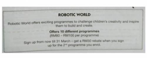 How does the Robotic World plan to attract people to enrol

A)Giving an RM30 rebateB)Offering ten