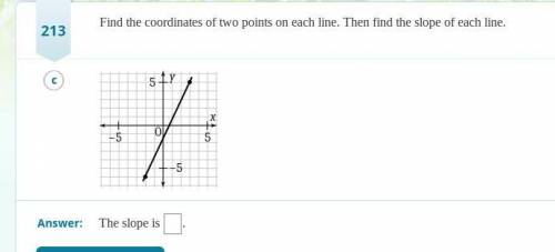 Find the coordinates of two points on each line. Then find the slope of each line.

please help i