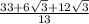 \frac{33+6\sqrt{3}+12\sqrt{3}  }{13}