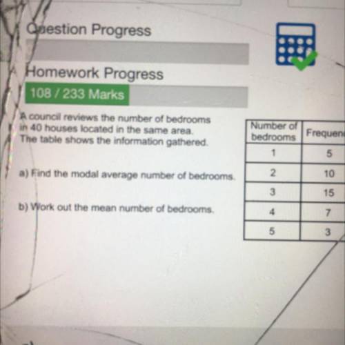 I WILL GIVE A BRAINLIEST!!!

A council reviews the number of bedrooms
in 40 houses located in the