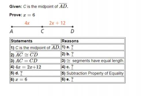 Fill in the missing statements or reasons in the two-column proof below.

I know A is given, I'm n