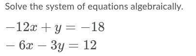 Solve the system of equations algebraically