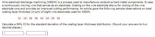 Wire electrical-discharge machining (WEDM) is a process used to manufacture conductive hard metal c