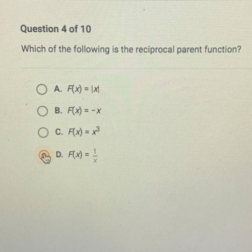 Which of the following is the reciprocal parent function?

O A. F(x) = [X1
O B. F(x) = -x
C. F(x)