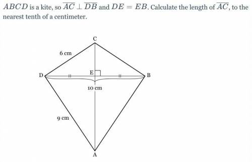 ABCD is a kite, so \overline{AC}

AC {DB} 
DB
and DE = EBDE=EB. Calculate the length of \overline{