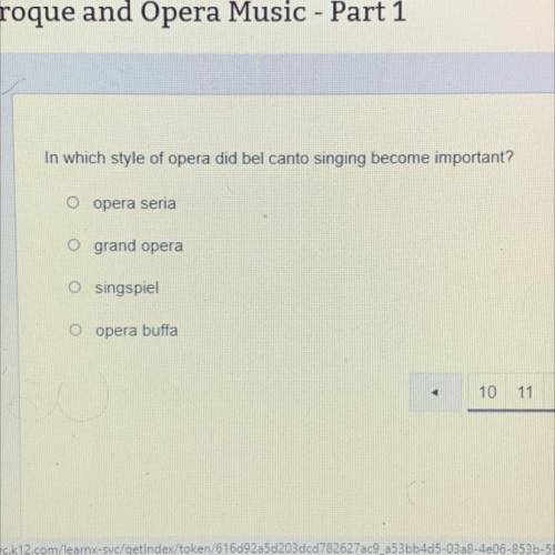 BAROQUE AND OPERA MUSIC
In which style of opera did bel canto singing become important?