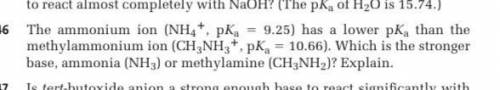 The ammonium ion (NH4*, pKa

= 9.25) has a lower pKa than the
methylammonium ion (CH,NHg*, pK. = 1