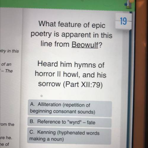 PLEASE HELP HELP HELP

What feature of epic
poetry is apparent in this
lin m Beowulf?
Heard him hy