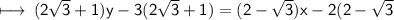 \sf\longmapsto \: ( 2\sqrt{3}  + 1)y - 3(2 \sqrt{3}  + 1) = (2  - \sqrt{3} )x - 2(2 -  \sqrt{3}