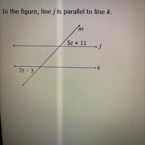 In the figure, line jis parallel to line k.
What is the value of z?