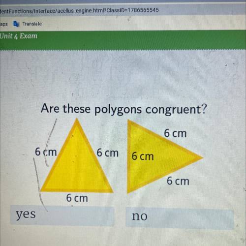 Are these polygons congruent?
6 cm
6 cm
6 cm
6 cm
6 cm
6 cm
yes
no