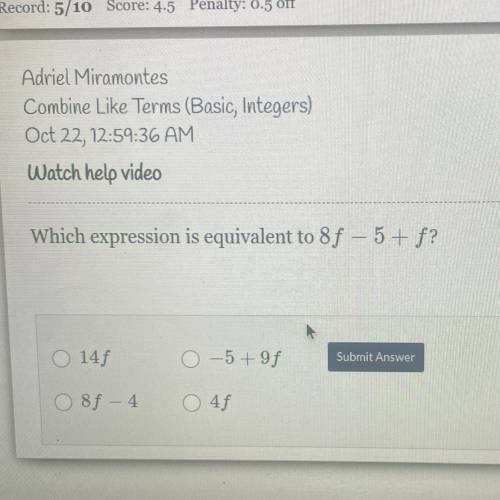 Which expression is equivalent to 8f - 5+ f?