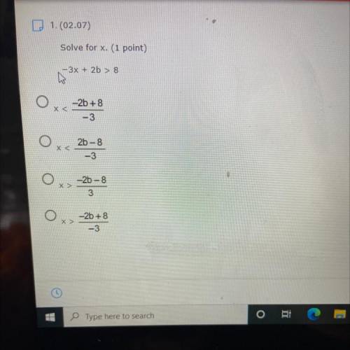 Solve for x. (1 point)

-3x + 2b > 8
O -2b +8
x <
-3
Ox<
2b-8
-3
O
O
-2b-8
X>
3
28
-2b