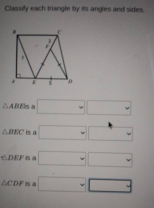 Classify each triangle by its angles and sides.ABEBECDEFCDF