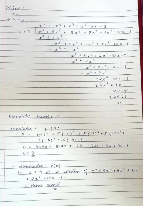 Use the remainder theorem to determine whether x=-4 is a solution of x^6+5x^5+5^4+5^3+2x^2-10x-8.
