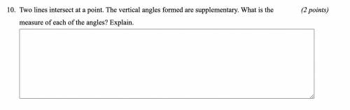Two lines intersect at a point. The vertical angles formed are supplementary. What is the measure o