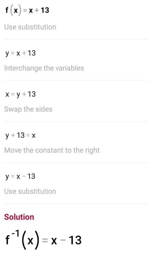 F(x) = x + 13. Find the inverse of f(x).

O A. f '(x) = (x+13)
O B. f '(x) = x3 + 13
O c. f '(x) =