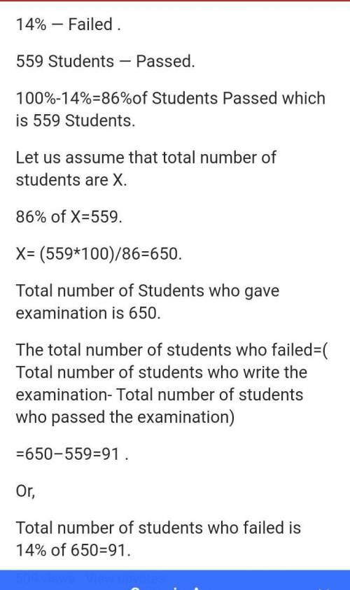 A) In an examination 14℅ students failed and 559 students passed. Find the number of fail students.