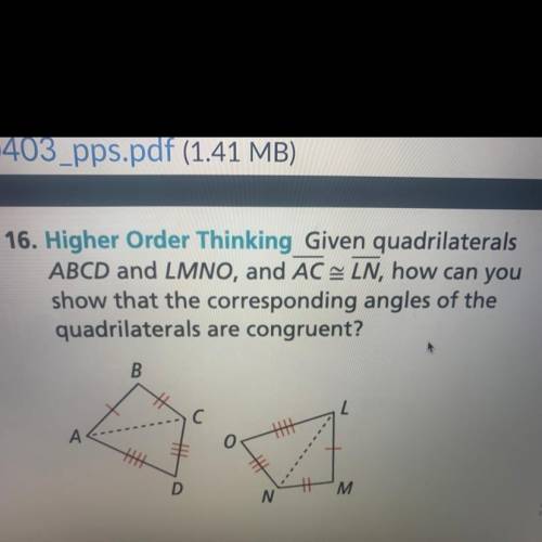Given quadrilaterals

ABCD and LMNO, and AC = LN, how can you
show that the corresponding angles o