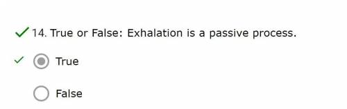 True or False: Exhalation is a passive process.