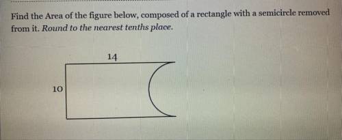 Find the Area of the figure below, composed of a rectangle with a semicircle removed from it. Round
