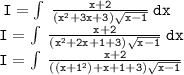 \tt \:I =  \int \:  \frac{ x + 2 }{( {x}^{2}  + 3x + 3) \sqrt{x - 1}}  \: dx \\\tt \: I =\int \:  \frac{ x + 2 }{( {x}^{2}  + 2x + 1 + 3) \sqrt{x - 1}}  \: dx \\ \tt \:I =\int \:  \frac{ x + 2 }{( ({x + 1}^{2})  + x + 1 + 3) \sqrt{x - 1}}