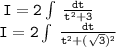 \tt \:I =2\int \:  \frac{ dt}{ {t}^{2}  +  3 } \\  \tt \:I = 2\int \:  \frac{ dt}{ {t}^{2}  +  ( \sqrt{3}) ^{2}   }